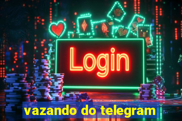 vazando do telegram